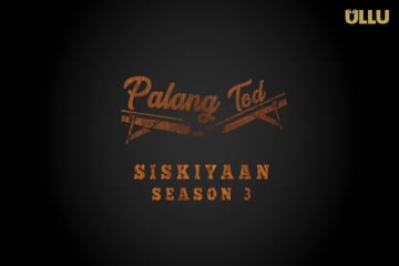 Palang Tod Siskiyaan (Season 3) ULLU Originals thumb